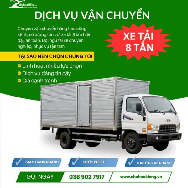 Dịch Vụ Vận Chuyển - Xe Tải 8 Tấn | Chợ Hoa Kiểng